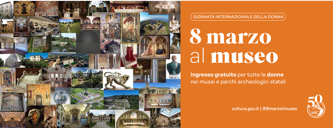 #8marzo ingresso gratuito per le donne nei musei statali.  Tutte le iniziative della Direzione regionale musei nazionali della Toscana e dei nuovi istituti autonomi.
