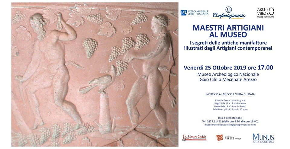 Arezzo – Museo Archeologico Nazionale “Gaio Cilnio Mecenate”. “Maestri Artigiani al Museo. I segreti delle antiche manifatture illustrate dagli Artigiani contemporanei”