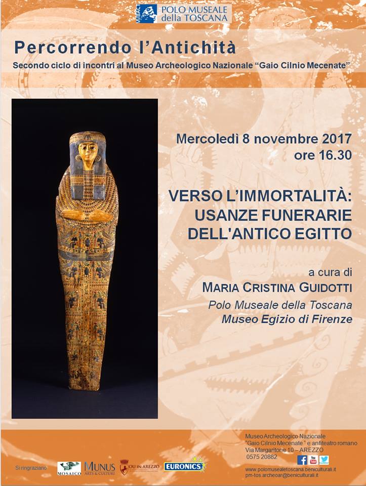 Arezzo – Museo Archeologico Nazionale “Gaio Cilnio Mecenate”. Percorrendo l’Antichità 2017/18  “Verso l%u2019immortalità. Usanze funerarie dell’antico Egitto”