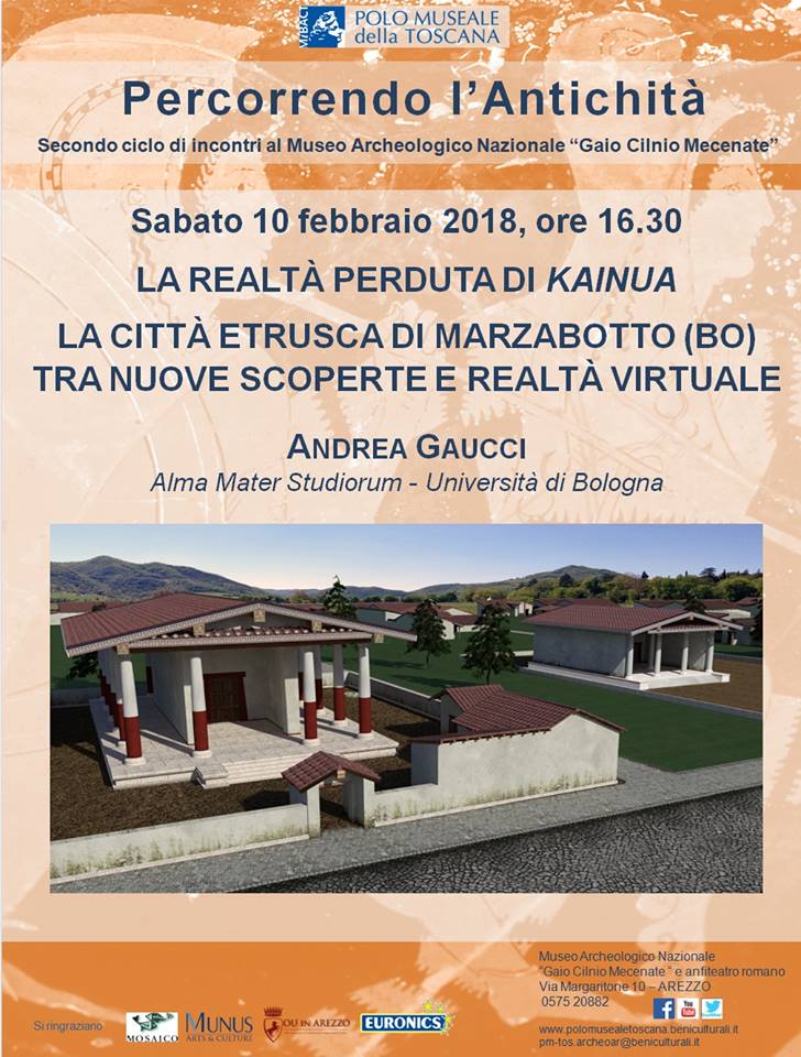Arezzo – Museo Archeologico Nazionale “Gaio Cilnio Mecenate”. Percorrendo l’antichità 2017/2018 La realtà perduta di Kainua: la città etrusca di Marzabotto (BO) tra nuove scoperte e realtà virtuale
