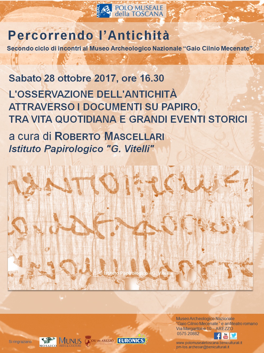 Arezzo – Museo Archeologico Nazionale “Gaio Cilnio Mecenate”. “L’osservazione dell’antichità attraverso i documenti su papiro, tra vita quotidiana e grandi eventi storici.”