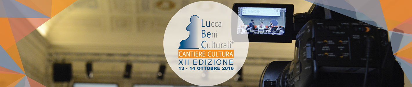 LUBEC Lucca Beni Culturali / Cantiere Cultura. 13 e 14 ottobre 2016